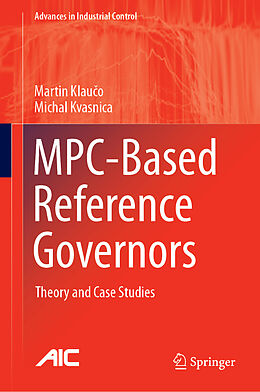 Livre Relié MPC-Based Reference Governors de Michal Kvasnica, Martin Klau o