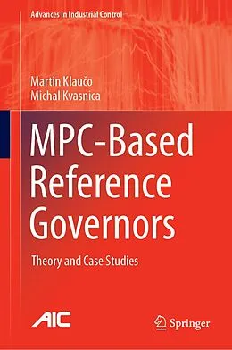 E-Book (pdf) MPC-Based Reference Governors von Martin Klauco, Michal Kvasnica