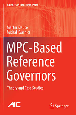 Couverture cartonnée MPC-Based Reference Governors de Michal Kvasnica, Martin Klau o