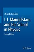 E-Book (pdf) L.I. Mandelstam and His School in Physics von Alexander Pechenkin