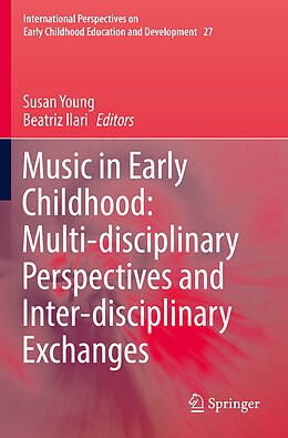 Kartonierter Einband Music in Early Childhood: Multi-disciplinary Perspectives and Inter-disciplinary Exchanges von 