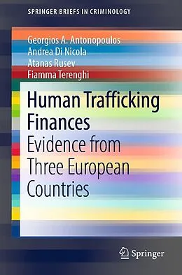 E-Book (pdf) Human Trafficking Finances von Georgios A. Antonopoulos, Andrea Di Nicola, Atanas Rusev