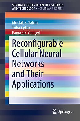 E-Book (pdf) Reconfigurable Cellular Neural Networks and Their Applications von Müstak E. Yalçin, Tuba Ayhan, Ramazan Yeniçeri