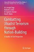 E-Book (pdf) Combatting Jihadist Terrorism through Nation-Building von M. Joseph Sirgy, Richard J. Estes, El-Sayed El-Aswad