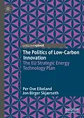 E-Book (pdf) The Politics of Low-Carbon Innovation von Per Ove Eikeland, Jon Birger Skjærseth