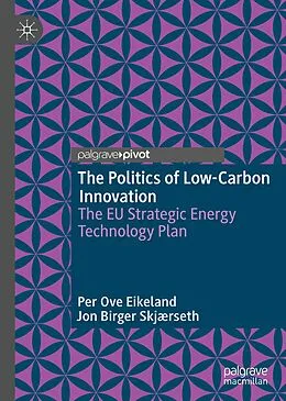 E-Book (pdf) The Politics of Low-Carbon Innovation von Per Ove Eikeland, Jon Birger Skjærseth