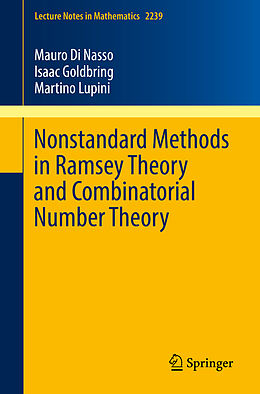 Kartonierter Einband Nonstandard Methods in Ramsey Theory and Combinatorial Number Theory von Mauro Di Nasso, Martino Lupini, Isaac Goldbring