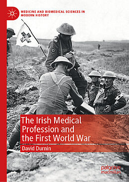 Fester Einband The Irish Medical Profession and the First World War von David Durnin