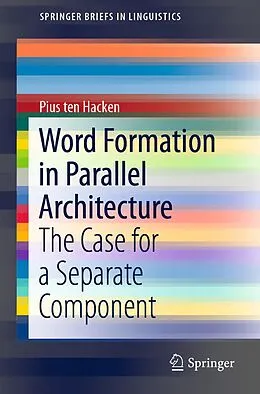 E-Book (pdf) Word Formation in Parallel Architecture von Pius Ten Hacken