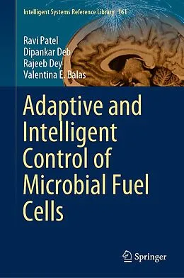 E-Book (pdf) Adaptive and Intelligent Control of Microbial Fuel Cells von Ravi Patel, Dipankar Deb, Rajeeb Dey