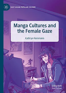 E-Book (pdf) Manga Cultures and the Female Gaze von Kathryn Hemmann