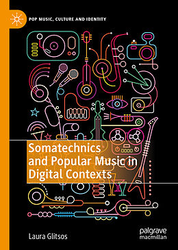 Fester Einband Somatechnics and Popular Music in Digital Contexts von Laura Glitsos