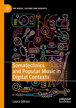 Couverture cartonnée Somatechnics and Popular Music in Digital Contexts de Laura Glitsos
