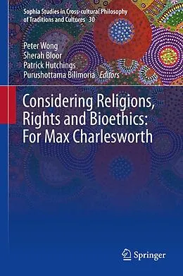 E-Book (pdf) Considering Religions, Rights and Bioethics: For Max Charlesworth von 