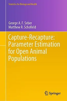 E-Book (pdf) Capture-Recapture: Parameter Estimation for Open Animal Populations von George A. F. Seber, Matthew R. Schofield