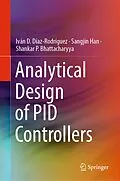E-Book (pdf) Analytical Design of PID Controllers von Iván D. Díaz-Rodríguez, Sangjin Han, Shankar P. Bhattacharyya