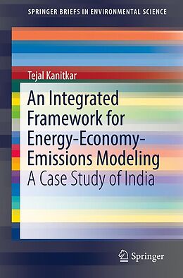 eBook (pdf) An Integrated Framework for Energy-Economy-Emissions Modeling de Tejal Kanitkar