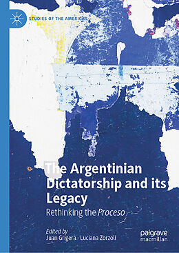 Livre Relié The Argentinian Dictatorship and its Legacy de 