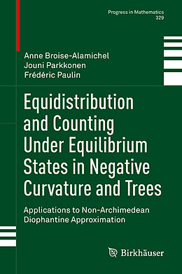 Livre Relié Equidistribution and Counting Under Equilibrium States in Negative Curvature and Trees de Anne Broise-Alamichel, Frédéric Paulin, Jouni Parkkonen