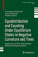 E-Book (pdf) Equidistribution and Counting Under Equilibrium States in Negative Curvature and Trees von Anne Broise-Alamichel, Jouni Parkkonen, Frédéric Paulin