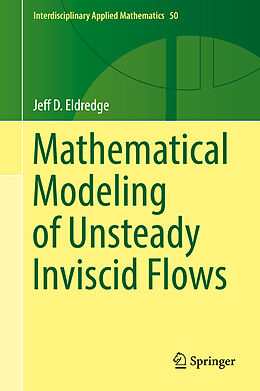 Livre Relié Mathematical Modeling of Unsteady Inviscid Flows de Jeff D. Eldredge