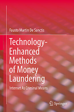 Livre Relié Technology-Enhanced Methods of Money Laundering de Fausto Martin De Sanctis