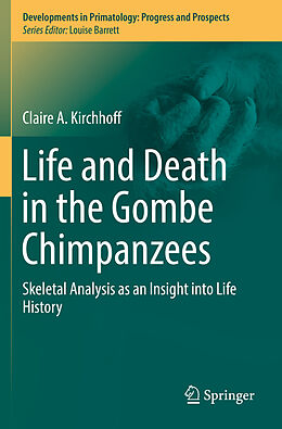 Couverture cartonnée Life and Death in the Gombe Chimpanzees de Claire A. Kirchhoff