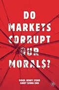 E-Book (pdf) Do Markets Corrupt Our Morals? von Virgil Henry Storr, Ginny Seung Choi