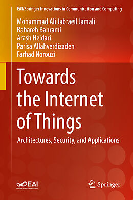 Fester Einband Towards the Internet of Things von Mohammad Ali Jabraeil Jamali, Bahareh Bahrami, Farhad Norouzi