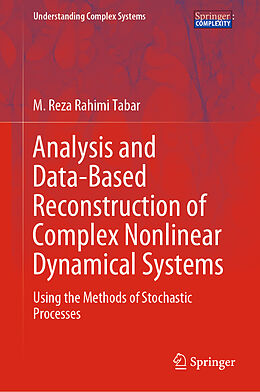 Livre Relié Analysis and Data-Based Reconstruction of Complex Nonlinear Dynamical Systems de M. Reza Rahimi Tabar