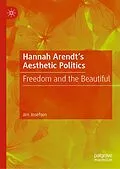 E-Book (pdf) Hannah Arendt's Aesthetic Politics von Jim Josefson