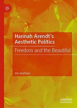 E-Book (pdf) Hannah Arendt's Aesthetic Politics von Jim Josefson