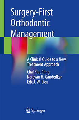 Couverture cartonnée Surgery-First Orthodontic Management de Chai Kiat Chng, Eric J. W. Liou, Narayan H. Gandedkar