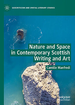 Fester Einband Nature and Space in Contemporary Scottish Writing and Art von Camille Manfredi