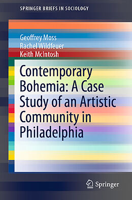 Kartonierter Einband Contemporary Bohemia: A Case Study of an Artistic Community in Philadelphia von Geoffrey Moss, Keith McIntosh, Rachel Wildfeuer