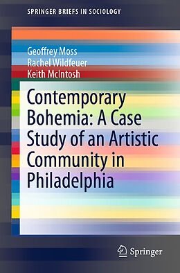 Couverture cartonnée Contemporary Bohemia: A Case Study of an Artistic Community in Philadelphia de Geoffrey Moss, Keith McIntosh, Rachel Wildfeuer