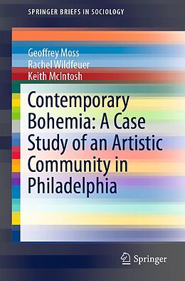 E-Book (pdf) Contemporary Bohemia: A Case Study of an Artistic Community in Philadelphia von Geoffrey Moss, Rachel Wildfeuer, Keith McIntosh