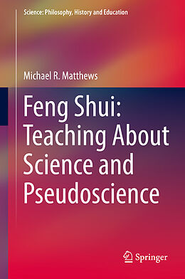 Livre Relié Feng Shui: Teaching About Science and Pseudoscience de Michael R. Matthews