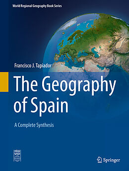 Fester Einband The Geography of Spain von Francisco J. Tapiador
