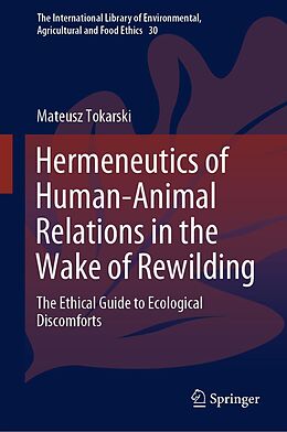 E-Book (pdf) Hermeneutics of Human-Animal Relations in the Wake of Rewilding von Mateusz Tokarski
