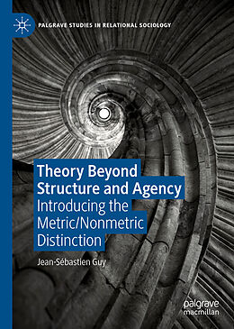 Fester Einband Theory Beyond Structure and Agency von Jean-Sébastien Guy