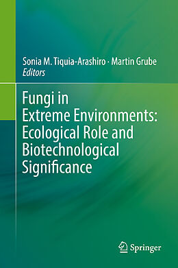 Livre Relié Fungi in Extreme Environments: Ecological Role and Biotechnological Significance de 