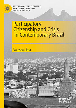 Couverture cartonnée Participatory Citizenship and Crisis in Contemporary Brazil de Valesca Lima