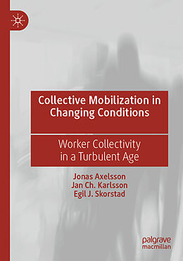 Couverture cartonnée Collective Mobilization in Changing Conditions de Jonas Axelsson, Egil J. Skorstad, Jan Ch. Karlsson