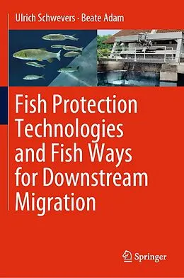 E-Book (pdf) Fish Protection Technologies and Fish Ways for Downstream Migration von Ulrich Schwevers, Beate Adam