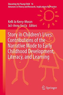 eBook (pdf) Story in Children's Lives: Contributions of the Narrative Mode to Early Childhood Development, Literacy, and Learning de 
