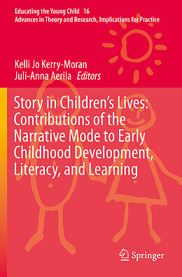 Couverture cartonnée Story in Children's Lives: Contributions of the Narrative Mode to Early Childhood Development, Literacy, and Learning de 