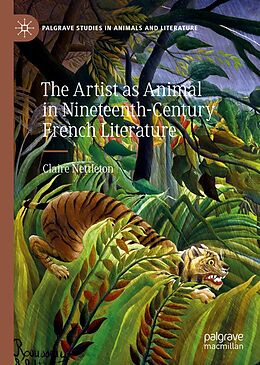 eBook (pdf) The Artist as Animal in Nineteenth-Century French Literature de Claire Nettleton