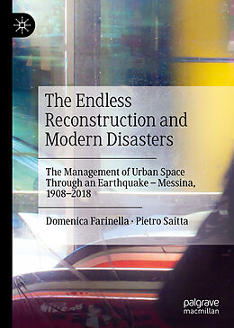 Livre Relié The Endless Reconstruction and Modern Disasters de Pietro Saitta, Domenica Farinella