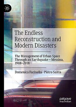 eBook (pdf) The Endless Reconstruction and Modern Disasters de Domenica Farinella, Pietro Saitta